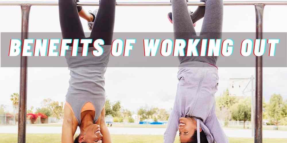 Benefits of working out