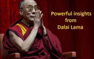 Powerful insights from Dalai Lama