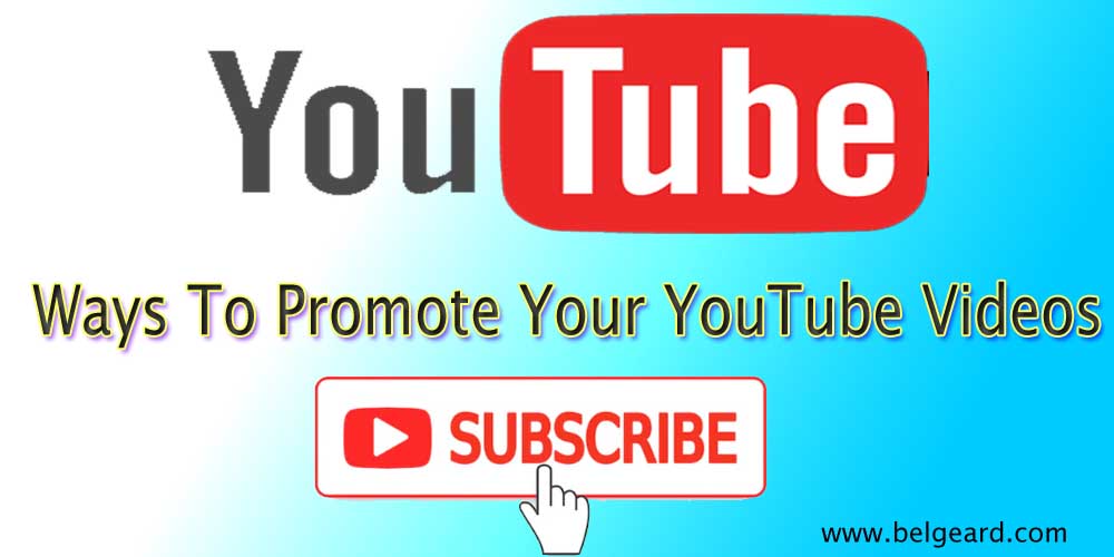 Ways To Promote Your YouTube Videos