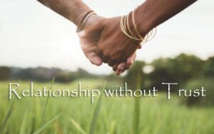 A Relationship without Trust